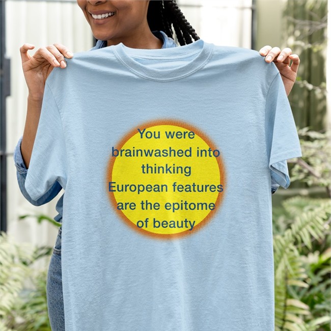 You Were Brainwashed Into Thinking European Features Are The Epitome Of Beauty Shirt You Were Brainwashed Into Thinking European Features Are The Epitome Of Beauty Hoodie