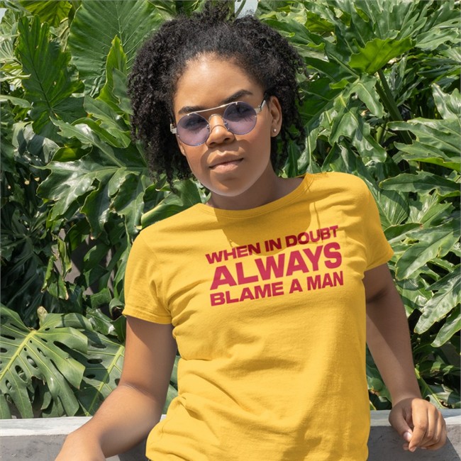 When In Doubt Always Blame A Man Tee Billie Liked