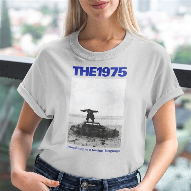 The 1975 Being Funny In A Foreign Language T Shirt
