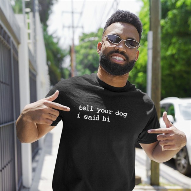 Tell Your Dog I Said Hi Hoodie
