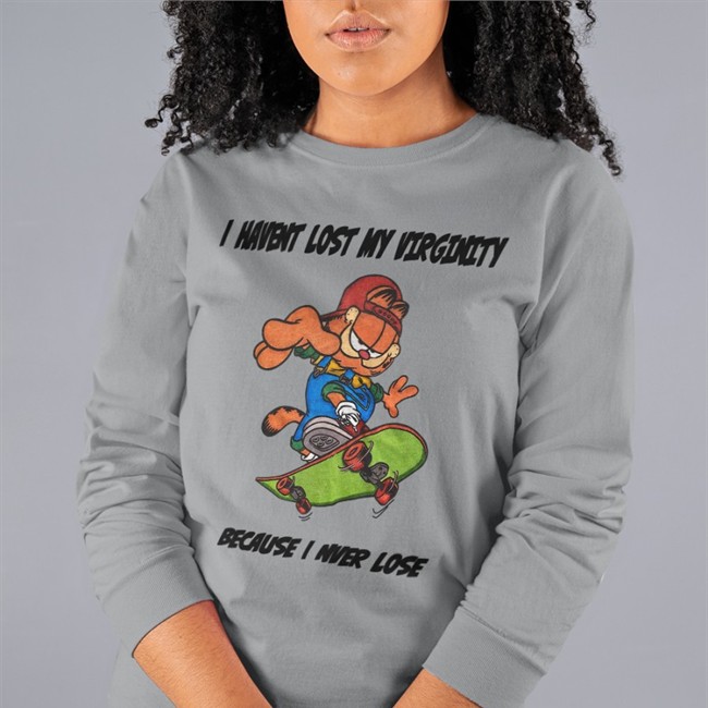 Top Trending I Havent Lost My Virginity Because I Never Lose Shirt I Havent Lost My Virginity Because I Never Lose Shirt Blue Shirts That Go Hard Garfield