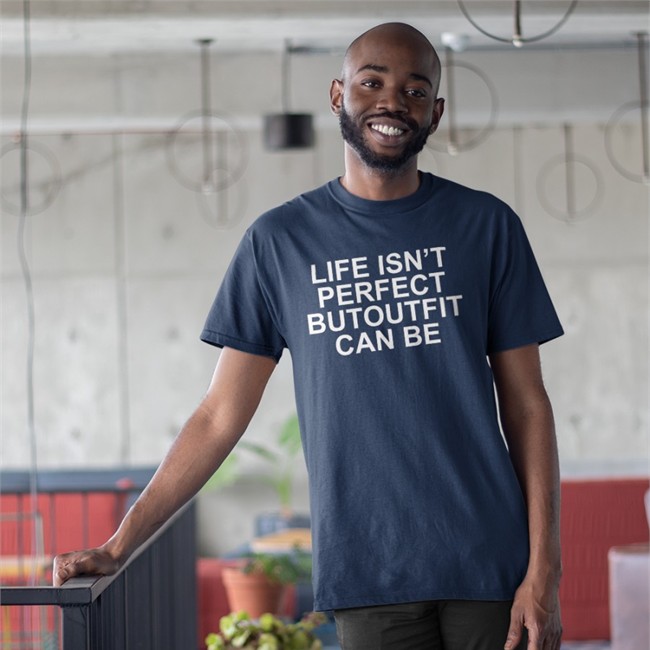 Life Isn’t Perfect Butoutfit Can Be Tees Life Isn’t Perfect Butoutfit Can Be T Shirt