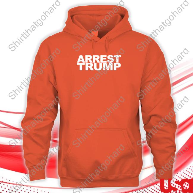Arrest Trump Shirt Official Laurie Arbeiter Arrest Trump Shirt