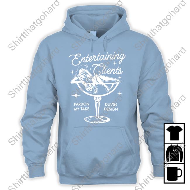 Official Pardon My Take X Duvin Entertaining Clients Tee Entertaining Clients Tee