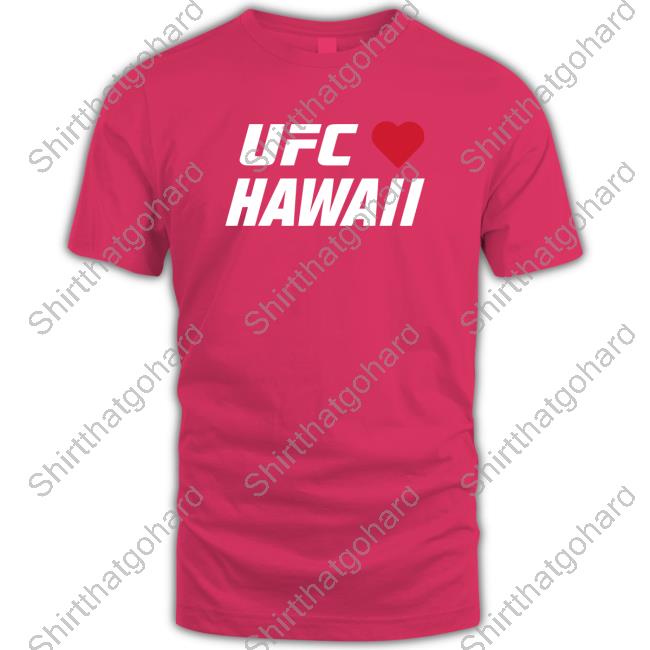 Ufc Hawaii Charity Hoodie UFC Store Ufc Hawaii Charity Shirt Danawhite