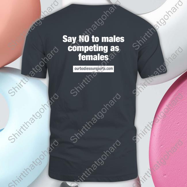 Xx # Xy Say No To Males Competing As Females Shirts Xx # Xy T Shirts