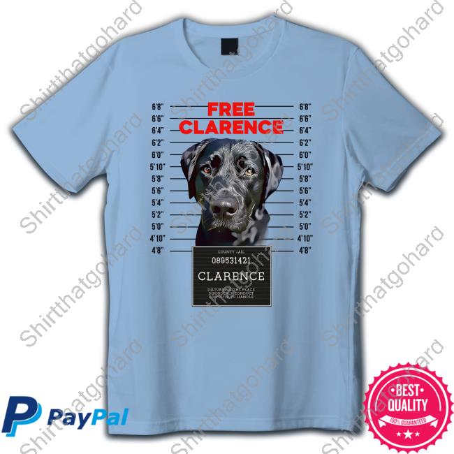 Free Clarence Dog Sweatshirt Official Free Clarence T Shirts