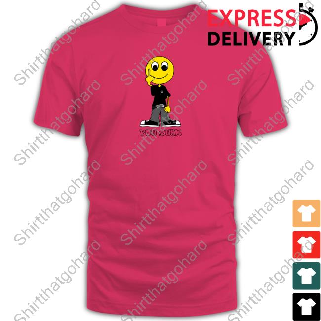 I Never Heard of You You Suck Shirt I Never Heard of You You Suck Shirt