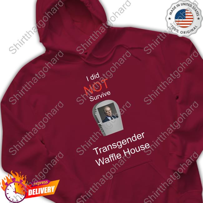 Thomas the Plank Engine I Did Not Survive Transgender Waffle House Shirt Official I Did Not Survive Transgender Waffle House Shirts