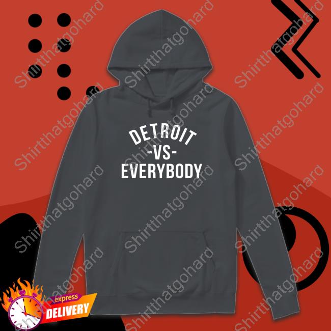Vs Everybody Detroit Vs Everybody Shirt Official Detroit Vs Everybody T-Shirt