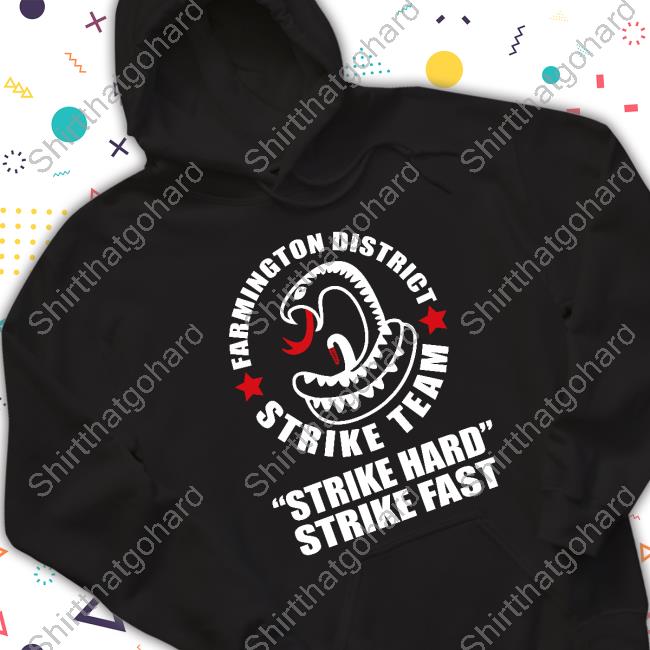 Matt Hardy Farmington District Strike Team Strike Hard Strike Fast Shirts