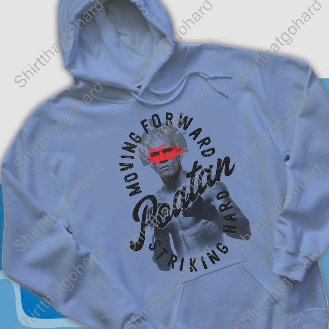 Official Alex Pereira MerchLabs Poatan Striking Hard Tee Official Alex Pereira MerchLabs Poatan Moving Forward Striking Hard Shirt