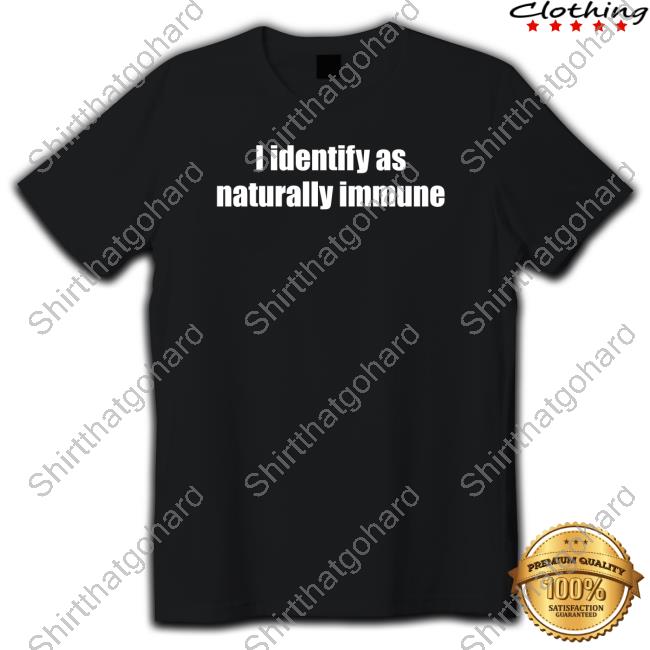 Identify As Naturally Immune My Pronouns Are They Lied Long Sleeve T Shirt