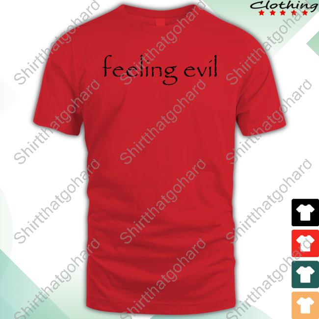 Waitimgoated Merch Feeling Evil Shirt Feeling Evil Hoodie