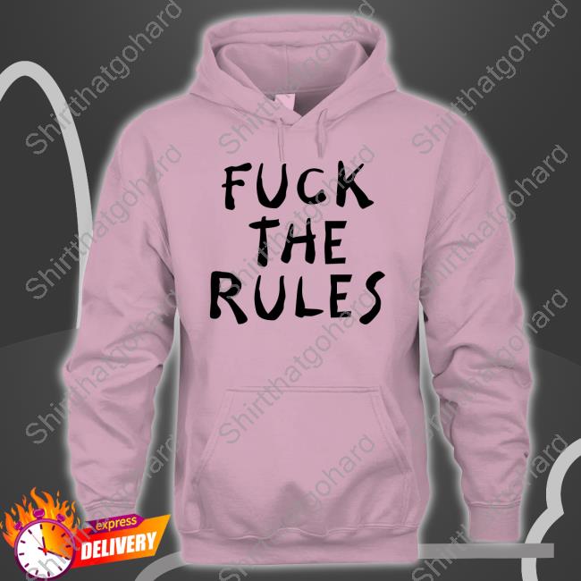 Official Fuck The Rules T Shirt Official Fuck The Rules T Shirts