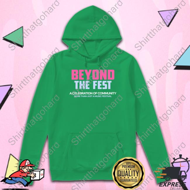 Beyond The Fest Shirt Beyond The Fest Shirt