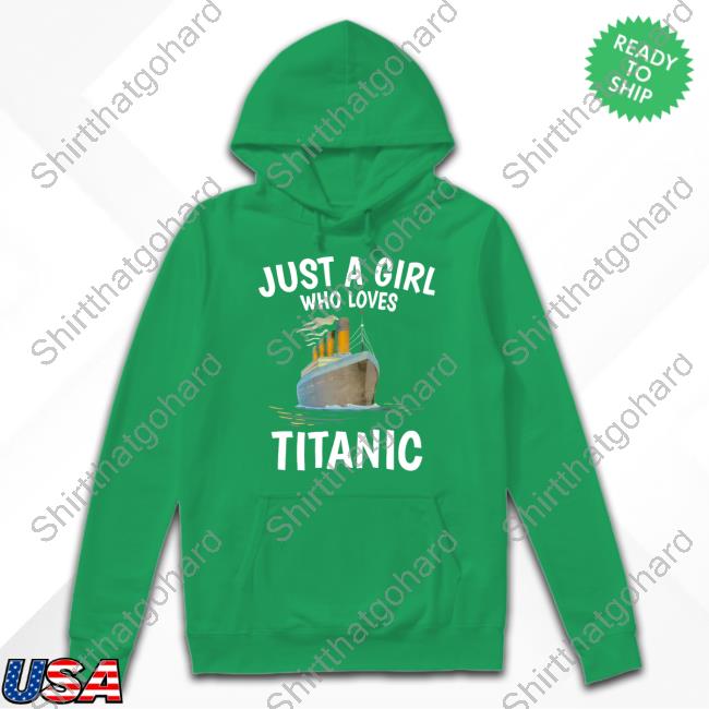 Just A Girl Who Loves Titanic Shirt Just A Girl Who Loves Titanic Tee