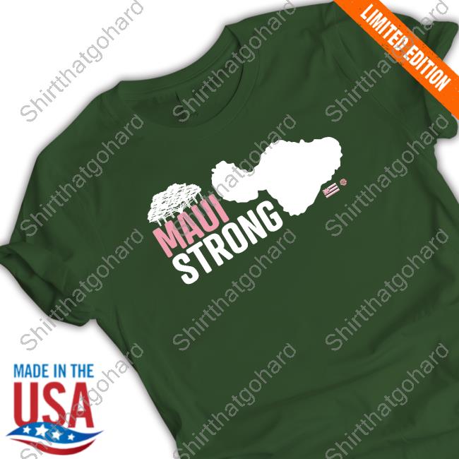 Official Hawaii Community Foundation Maui Strong Fund T Shirts Official Maui Strong Shirts