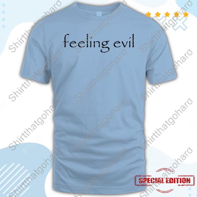 Waitimgoated Merch Feeling Evil Shirt Feeling Evil Crewneck Sweatshirt