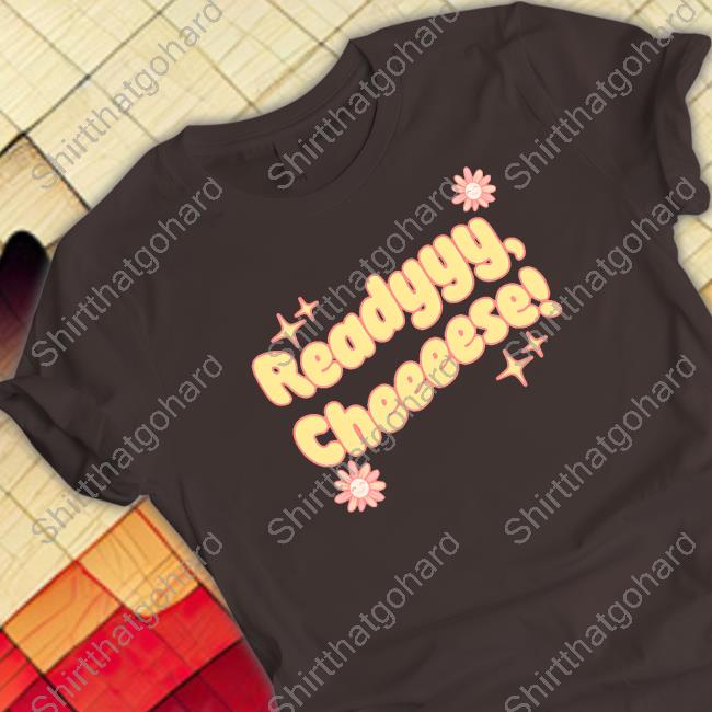 Ready Cheese T Shirt Lauren Derouen Merch Ready Cheese Hooded Sweatshirt