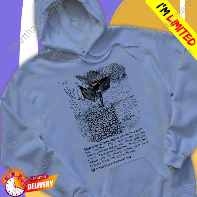 Official Disposing Of Used Engine Oil Shirt Trey the Explainer Disposing Of Used Engine Oil Tee Trey the Explainer