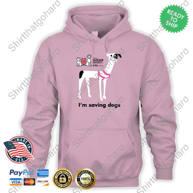 I'm Saving Dogs Long Sleeve T-Shirt I'm Saving Dogs Long Sleeve T-Shirt