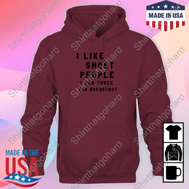 OfficialOld Roadside Pics I Like Short People I Had Three For Breakfast Shirt OfficialI Like Short People I Had Three For Breakfast Tee