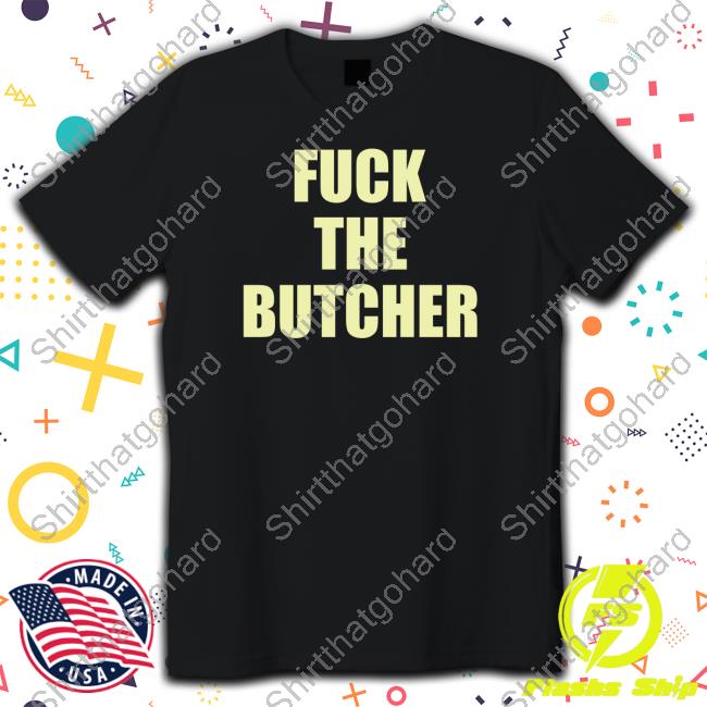 Fuck The Butcher Sweatshirt