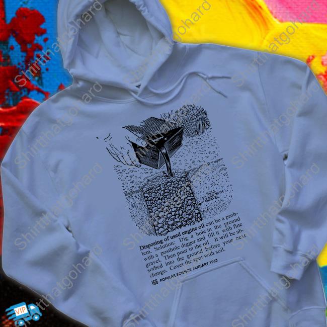 Official Disposing Of Used Engine Oil Shirt Trey the Explainer Official Disposing Of Used Engine Oil Shirt Trey the Explainer