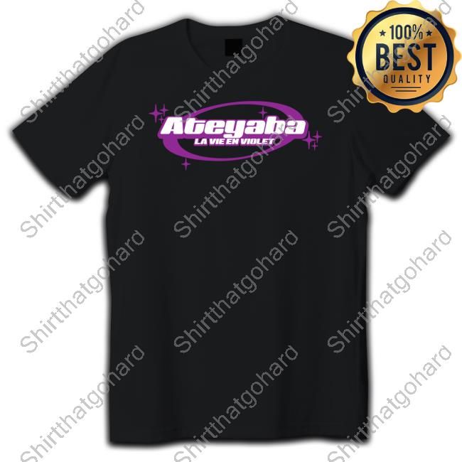 Ateyaba Merch Ateyaba La Vie En Violet Shirt