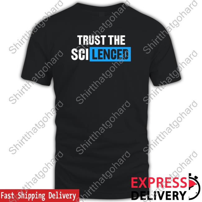 Official Trust The Scilenced T Shirts