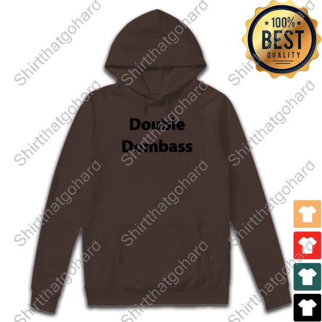 Double Dumbass Tee Double Dumbass Tee