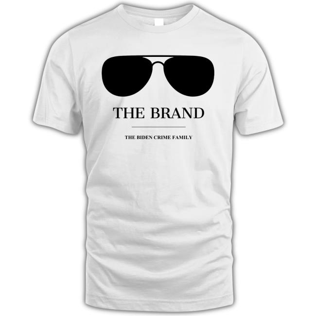 Joe Biden is The Brand T-Shirt Official The Brand The Biden Crime Family Tee Shirt
