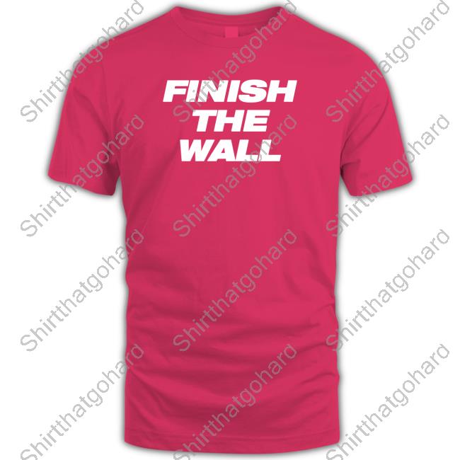 Official Finish The Wall T-Shirt