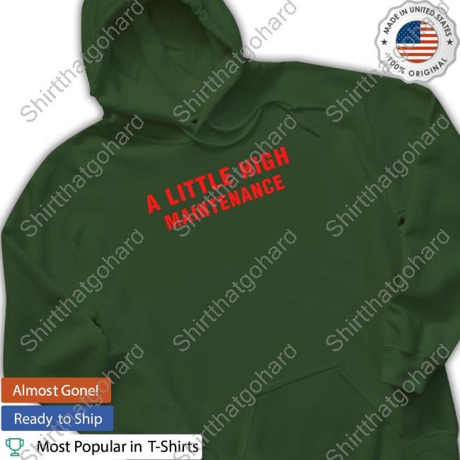 Official A Little High Maintenance Shirts Selena Gomez Merch A Little High Maintenance Hooded Sweatshirt