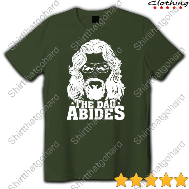The Dude's Threads The Dad Abides Shirt