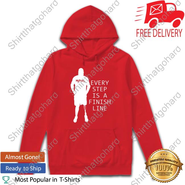 Richie Mcpeak Every Step Is A Finish Line T-Shirt Official Richie Mcpeak Every Step Is A Finish Line Tee