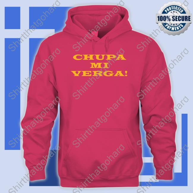 Official Chupa Mi Verga T Shirt Official Chupa Mi Verga Tee