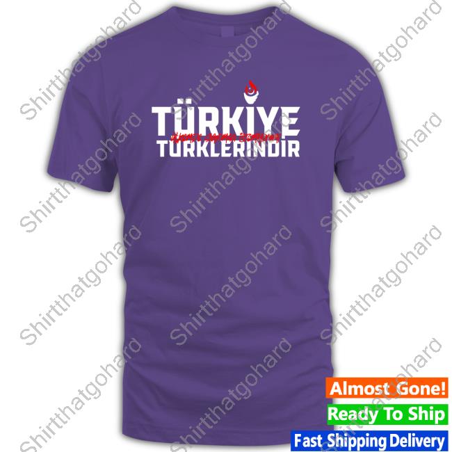Türkiye Belongs To Turks Hoodie Official Türkiye Belongs To Turks Tee