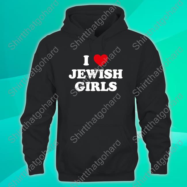 Official I Love Jewish Girls Shirts