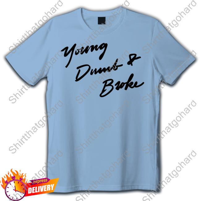 Young Dumb & Broke Tee Official Young Dumb & Broke T-Shirt