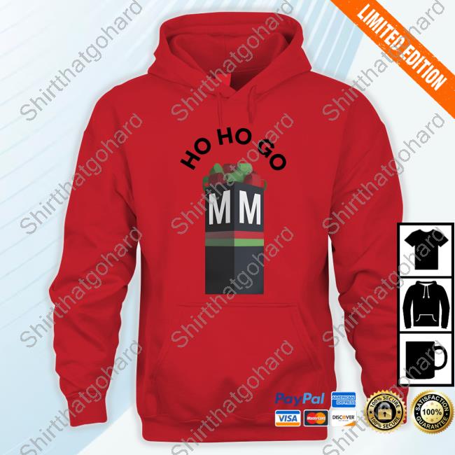 Ho Ho Go Mm Shirt