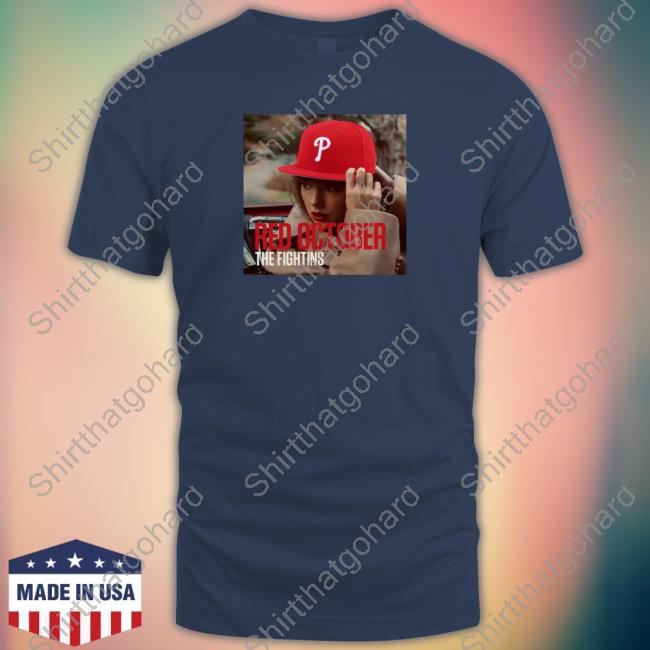 Official Philadelphia Phillies Taylor Swift Red October The Fightins Shirt