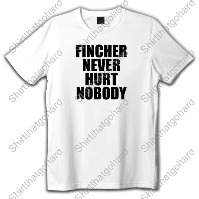 Official Cinesthetic Brad Pitt Fincher Never Hurt Nobody Shirts