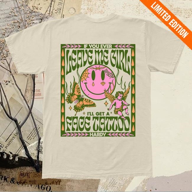 Official Hardy Merch Store Hardy If You Ever Leave Me Top Shirt
