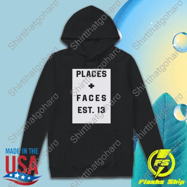 Places + Faces Est 13 Shirt