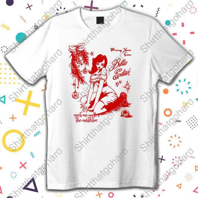 Official Billie Eilish Merch Merry Xmas Meet Me Under The Mistletoe T Shirts