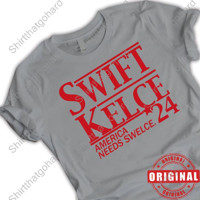 Official Swift Kelce America Needs Swelce '24 T Shirt