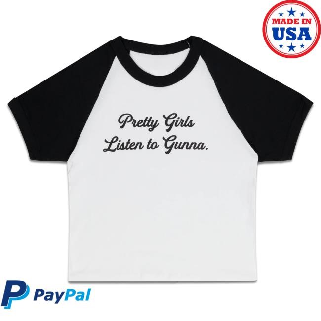 Official Gunna Pretty Girls Listen To Gunna Baby T Shirt Gunna Wunna