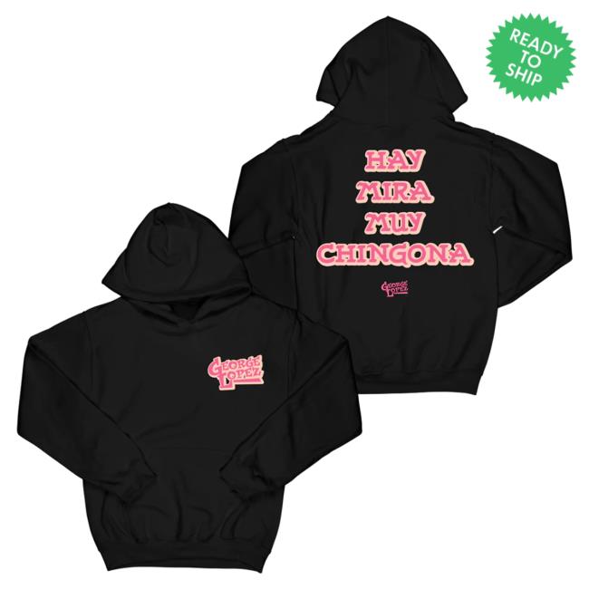 Official Merch Bar Store George Lopez Hay Mira Muy Chingona "Black" Tee MerchBar GeorgeLopez Apparel Clothing Shop